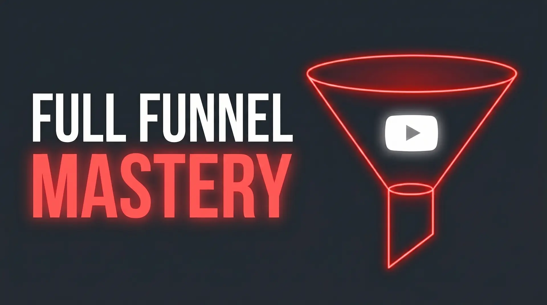 Featured image for “Full-Funnel Mastery Using YouTube”
